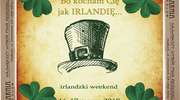 Bo kocham Cię jak Irlandię - irlandzki weekend w Spiżarni!