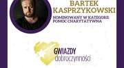Głosujemy na Bartka Kasprzykowskiego, przyjaciela Szkoły Otwartych Serc