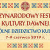 Międzynarodowy Festiwal Kultury Dawnej 7-9 czerwca 2019