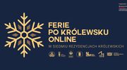 Muzeum Zamkowe w Malborku wraz z innymi rezydencjami zaprasza na ferie po królewsku online