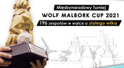 Ruszyły przygotowania do Wolf Malbork Cup 2021!
