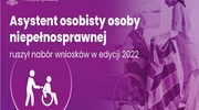 Nabór na „Asystenta osobistego osoby niepełnosprawnej edycja 2022"