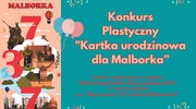 Konkurs plastyczny "Kartka urodzinowa dla Malborka"