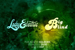 Koncert Lady Electric i Big Blind w Malborku