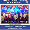 Charytatywny świąteczny koncert Balbin i ich Gości dla Marceliny