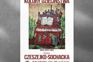"Kolory Dzieciństwa" wernisaż wystawy Iwony Czeszejko-Sochackiej