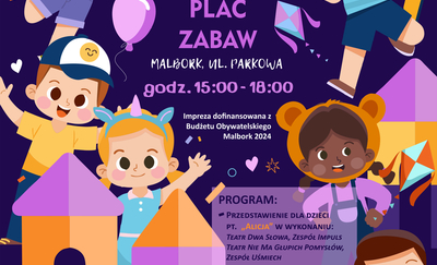 Dzień Dziecka świętować będziemy na Placu Zabaw Malborskiego Marianka