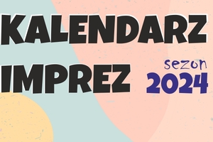 Kalendarz Imprez - sezon 2024