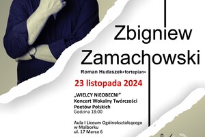 Zbigniew Zamachowski gościem specjalnym XIX Ogólnopolskiego Konkursu Wokalnego Twórczości Polskiej "Wielcy Nieobecni”