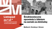 Muzeum Zamkowe w Malborku zaprasza na średniowieczne opowieści z biletem za złotówkę 