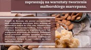 Warsztaty tworzenia malborskiego marcepana