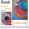Wystawa malarstwa abstrakcyjnego Rozalii Nowak "Wszech Świat"