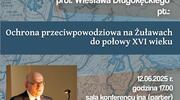 "Ochrona przeciwpowodziowa na Żuławach do połowy XVI wieku" tematem kolejnych spotkań z historią w Muzeum Miasta Malborka