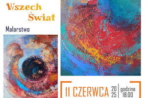 Wystawa malarstwa abstrakcyjnego Rozalii Nowak "Wszech Świat"