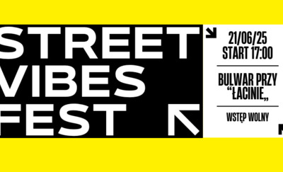 STREET VIBES FEST - kulturowa rewolucja prosto z ulicy!