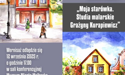 „Moja starówka. Studia malarskie Grażyny Kurapiewicz"