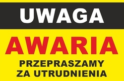 Napis: Uwaga awaria. Przepraszamy za urtudnienia