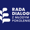 Rada Dialogu z Młodym Pokoleniem. Szansa dla młodych i aktywnie społecznych osób!
