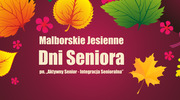 Malborskie Jesienne Dni Seniora 2025