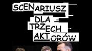CieKawa KluboKawiarnia zaprasza na spektakl pt. Scenariusz dla trzech aktorów