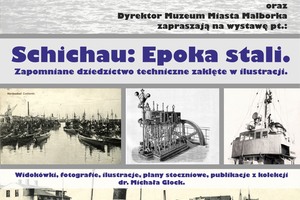 Wystawa „Schichau: Epoka stali. Zapomniane dziedzictwo techniczne zaklęte w ilustracji”