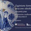 Wystawa „Zaginione formy – utracone obiekty ceramiczne ze zbiorów malborskich i kwidzyńskich”