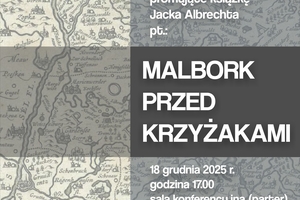 "Malbork przed Krzyżakami" promocja książki Jacka Albrechta
