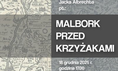 "Malbork przed Krzyżakami" promocja książki Jacka Albrechta