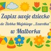 Zapisz dziecko do Żłobka Miejskiego Szarotka w Malborku