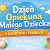 4 kwietnia - Dzień Opiekuna Małego Dziecka 
