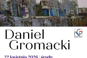 Wernisaż wystawy malarstwa Daniela Gromackiego pt. „Podlasie”.