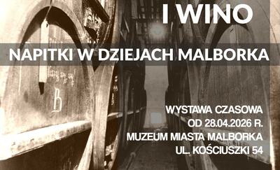 Napitki w dziejach Malborka - wystawa czasowa Muzeum Miasta