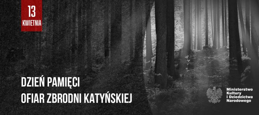 las i napis 13 kwietnia Dzień Pamięci Ofiar Zbrodni Katyńskiej