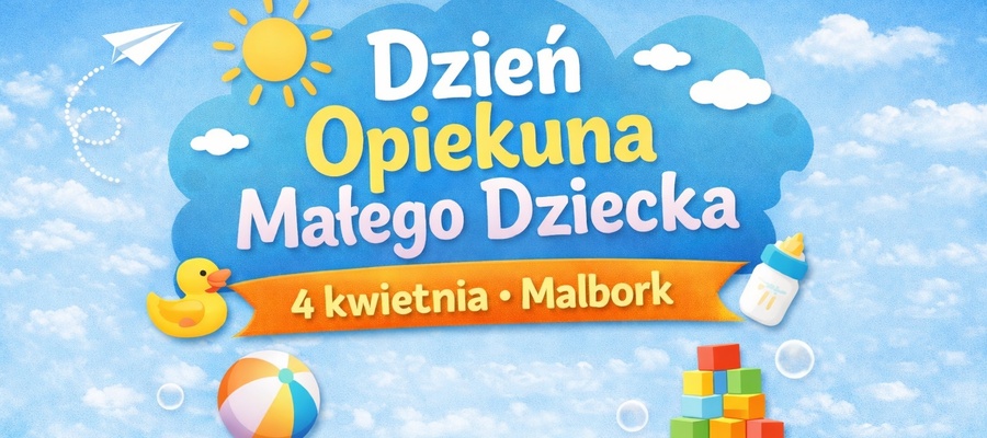 grafika z napisem Dzień Opiekuna Małego Dziecka 4 kwietnia Malbork