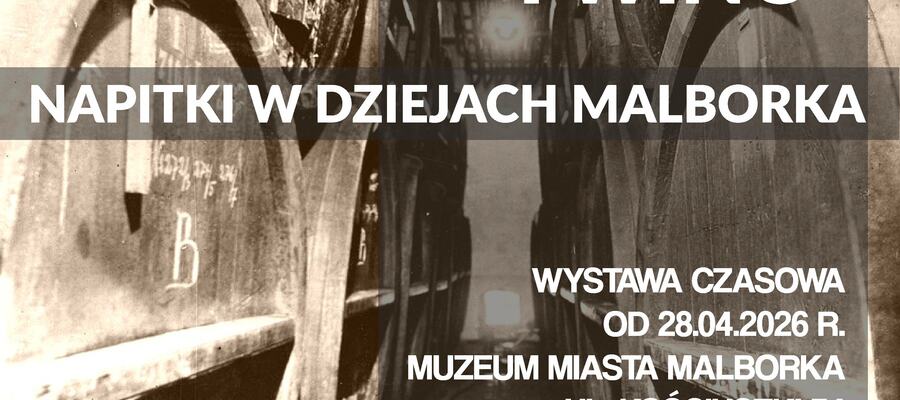 Napitki w dziejach Malborka - wystawa czasowa Muzeum Miasta