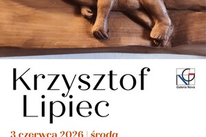 Galeria NOVA zaprasza na spotkanie ze sztuką Krzysztofa Lipca