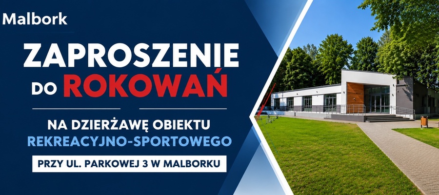 Zaproszenie do rokowań na dzierżawę obiektu rekreacyjno-sportowego przy ul. Parkowej 3 w Malborku