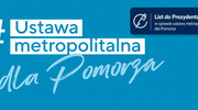 Ustawa metropolitalna dla Pomorza coraz bliżej. Samorządowcy apelują do Prezydenta RP