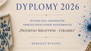 „Rok przemian. Dyplomy 2026”. Wystawa prac dyplomowych studentów kierunku Przemysły Kreatywne – Ceramika 