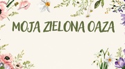 Konkurs fotograficzny dla malborskich Seniorów pt. „Moja zielona oaza”