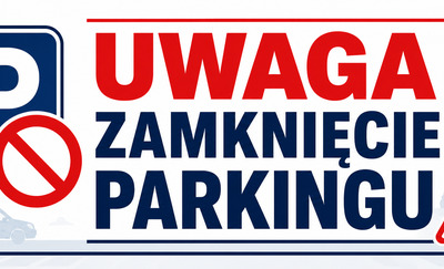 Uwaga! Zamknięcie parkingu na Kościuszki