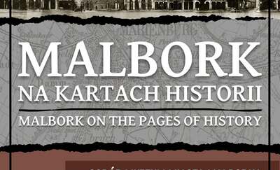 Malbork na kartach historii - wystawa w Muzeum Miasta