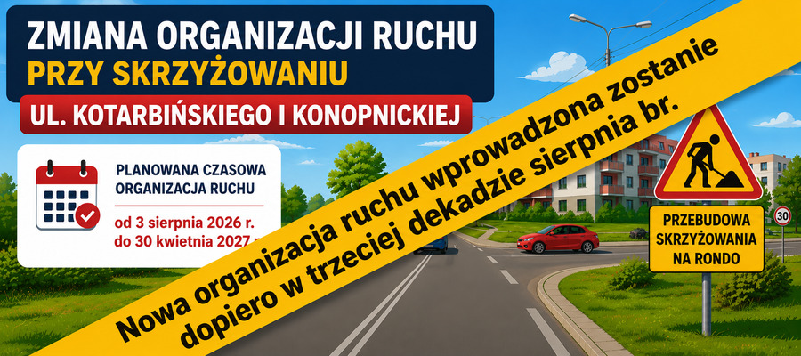 Od 3 sierpnia bez zmian w organizacji ruchu przy ul. Konopnickiej i Kotarbińskiego