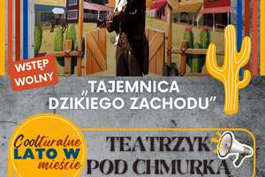 „Tajemnica Dzikiego Zachodu” – rodzinny spektakl plenerowy