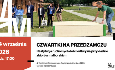 Czwartki na przedzamczu -  Restytucja ruchomych dóbr kultury na przykładzie zbiorów malborskich