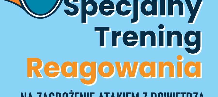 Specjalny trening reagowania na zagrożenie atakiem z powietrza – ważna informacja dla mieszkańców Malborka