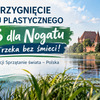 Rozstrzygnięcie konkursu plastycznego „SOS dla Nogatu – rzeka bez śmieci!” w ramach 33. Akcji Sprzątanie świata – Polska